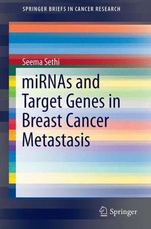 miRNAs and Target Genes in Breast Cancer Metastasis de Seema Sethi