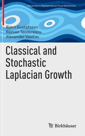 Classical and Stochastic Laplacian Growth de Björn Gustafsson