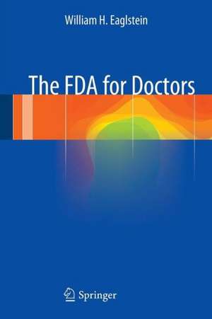 The FDA for Doctors de William H. Eaglstein