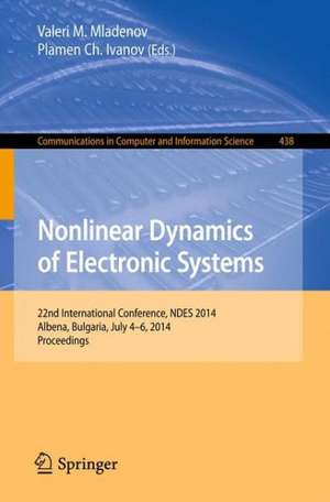 Nonlinear Dynamics of Electronic Systems: 22nd International Conference, NDES 2014, Albena, Bulgaria, July 4-6, 2014. Proceedings de Valeri M. Mladenov