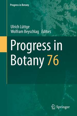 Progress in Botany: Vol. 76 de Ulrich Lüttge