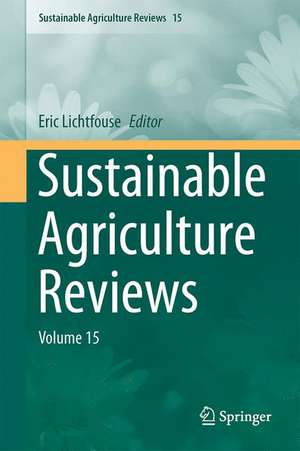 Sustainable Agriculture Reviews: Volume 15 de Eric Lichtfouse