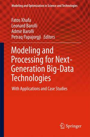 Modeling and Processing for Next-Generation Big-Data Technologies: With Applications and Case Studies de Fatos Xhafa