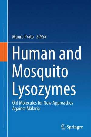 Human and Mosquito Lysozymes: Old Molecules for New Approaches Against Malaria de Mauro Prato