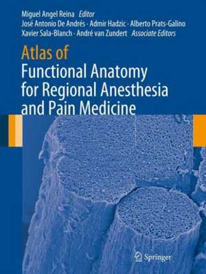 Atlas of Functional Anatomy for Regional Anesthesia and Pain Medicine: Human Structure, Ultrastructure and 3D Reconstruction Images de Miguel Angel Reina