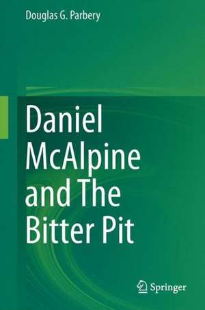 Daniel McAlpine and The Bitter Pit de Douglas G. Parbery