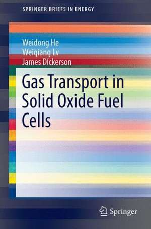 Gas Transport in Solid Oxide Fuel Cells de Weidong He