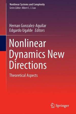 Nonlinear Dynamics New Directions: Theoretical Aspects de Hernán González-Aguilar