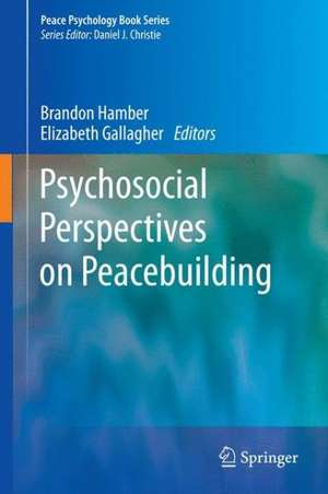 Psychosocial Perspectives on Peacebuilding de Brandon Hamber