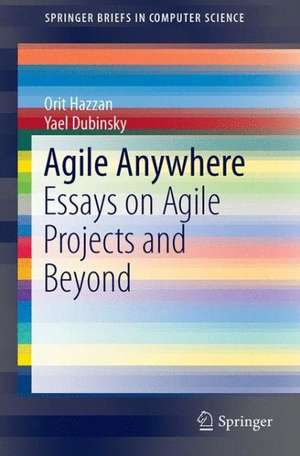 Agile Anywhere: Essays on Agile Projects and Beyond de Orit Hazzan