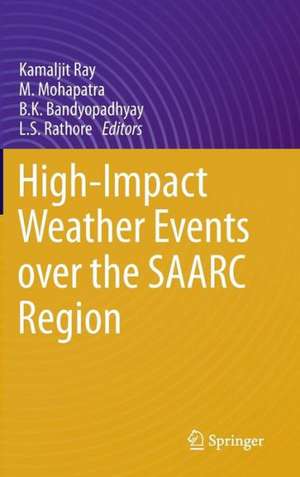 High-Impact Weather Events over the SAARC Region de Kamaljit Ray