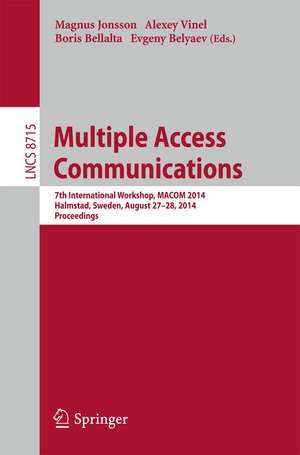 Multiple Access Communications: 7th International Workshop, MACOM 2014, Halmstad, Sweden, August 27-28, 2014, Proceedings de Magnus Jonsson