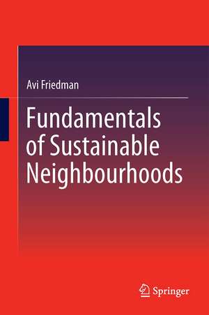 Fundamentals of Sustainable Neighbourhoods de Avi Friedman