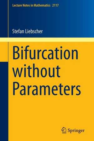 Bifurcation without Parameters de Stefan Liebscher