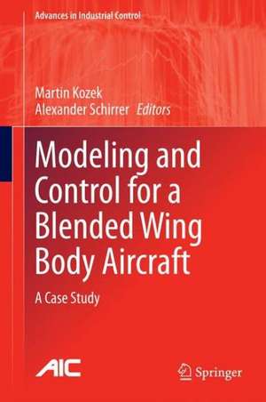 Modeling and Control for a Blended Wing Body Aircraft: A Case Study de Martin Kozek