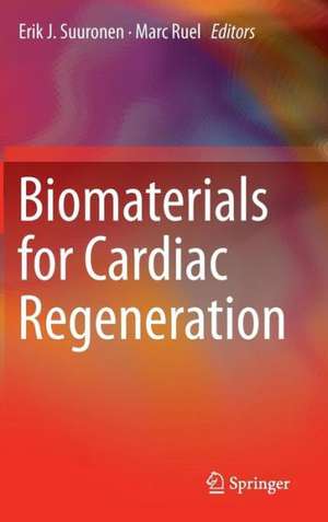 Biomaterials for Cardiac Regeneration de Erik J. Suuronen