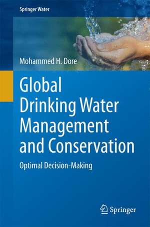 Global Drinking Water Management and Conservation: Optimal Decision-Making de Mohammed H. Dore