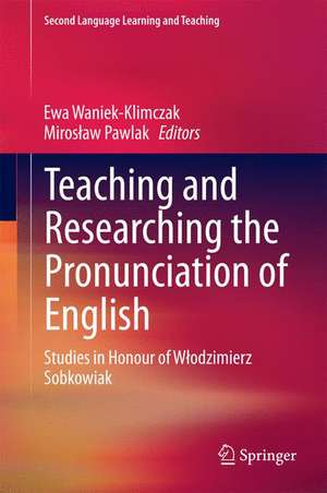 Teaching and Researching the Pronunciation of English: Studies in Honour of Włodzimierz Sobkowiak de Ewa Waniek-Klimczak