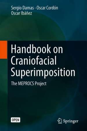 Handbook on Craniofacial Superimposition: The MEPROCS Project de Sergio Damas