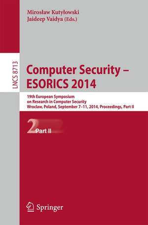 Computer Security - ESORICS 2014: 19th European Symposium on Research in Computer Security, Wroclaw, Poland, September 7-11, 2014. Proceedings, Part II de Miroslaw Kutylowski