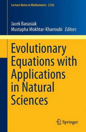 Evolutionary Equations with Applications in Natural Sciences de Jacek Banasiak