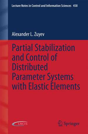 Partial Stabilization and Control of Distributed Parameter Systems with Elastic Elements de Alexander L. Zuyev