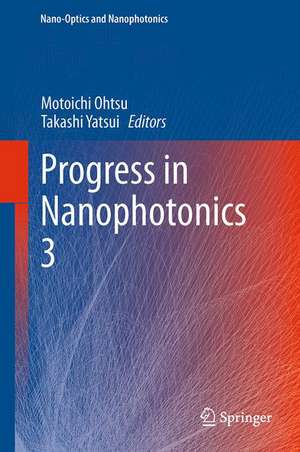 Progress in Nanophotonics 3 de Motoichi Ohtsu