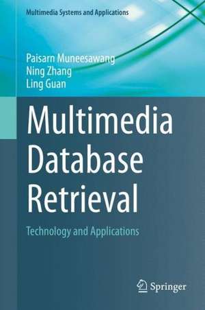 Multimedia Database Retrieval: Technology and Applications de Paisarn Muneesawang