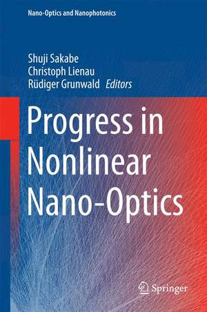 Progress in Nonlinear Nano-Optics de Shuji Sakabe