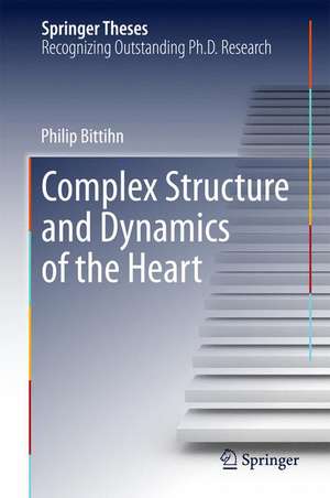 Complex Structure and Dynamics of the Heart de Philip Bittihn