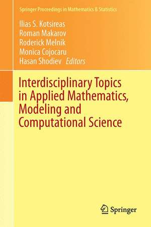 Interdisciplinary Topics in Applied Mathematics, Modeling and Computational Science de Monica G. Cojocaru