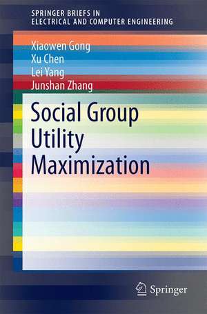 Social Group Utility Maximization de Xiaowen Gong