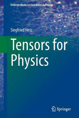 Tensors for Physics de Siegfried Hess