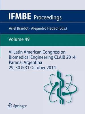 VI Latin American Congress on Biomedical Engineering CLAIB 2014, Paraná, Argentina 29, 30 & 31 October 2014 de Ariel Braidot