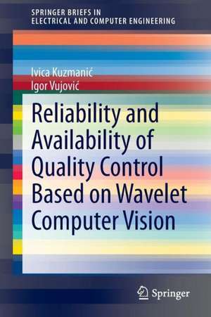 Reliability and Availability of Quality Control Based on Wavelet Computer Vision de Ivica Kuzmanić