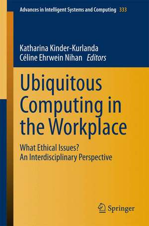 Ubiquitous Computing in the Workplace: What Ethical Issues? An Interdisciplinary Perspective de Katharina Kinder-Kurlanda