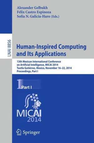 Human-Inspired Computing and its Applications: 13th Mexican International Conference on Artificial Intelligence, MICAI2014, Tuxtla Gutiérrez, Mexico, November 16-22, 2014. Proceedings, Part I de Alexander Gelbukh