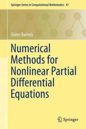 Numerical Methods for Nonlinear Partial Differential Equations de Sören Bartels