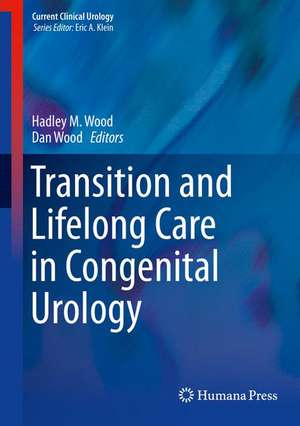 Transition and Lifelong Care in Congenital Urology de Hadley M. Wood