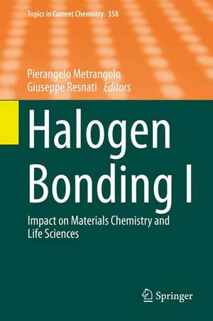 Halogen Bonding I: Impact on Materials Chemistry and Life Sciences de Pierangelo Metrangolo