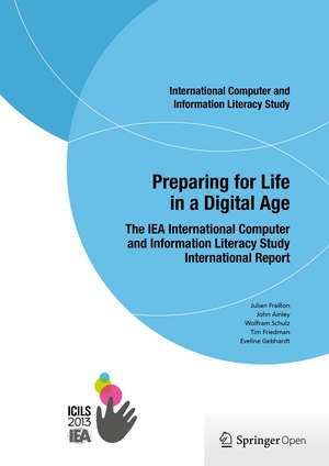 Preparing for Life in a Digital Age: The IEA International Computer and Information Literacy Study International Report de Julian Fraillon