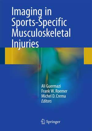 Imaging in Sports-Specific Musculoskeletal Injuries de Ali Guermazi