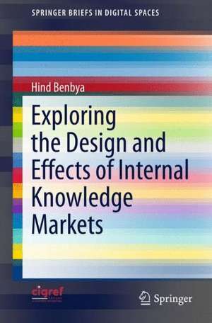 Exploring the Design and Effects of Internal Knowledge Markets de Hind Benbya