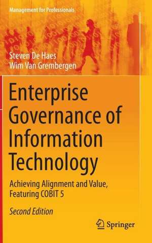 Enterprise Governance of Information Technology: Achieving Alignment and Value, Featuring COBIT 5 de Steven De Haes