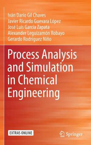 Process Analysis and Simulation in Chemical Engineering de Iván Darío Gil Chaves