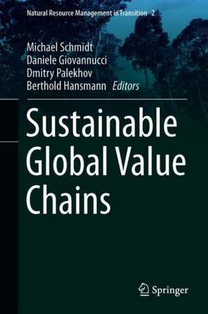 Sustainable Global Value Chains de Michael Schmidt