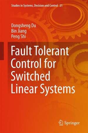 Fault Tolerant Control for Switched Linear Systems de Dongsheng Du