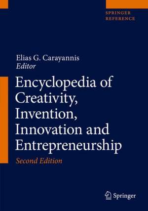 Encyclopedia of Creativity, Invention, Innovation and Entrepreneurship de Elias G. Carayannis