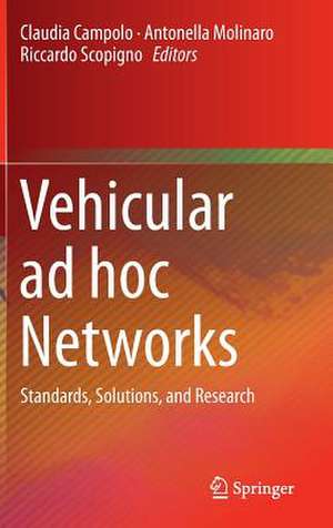 Vehicular ad hoc Networks: Standards, Solutions, and Research de Claudia Campolo