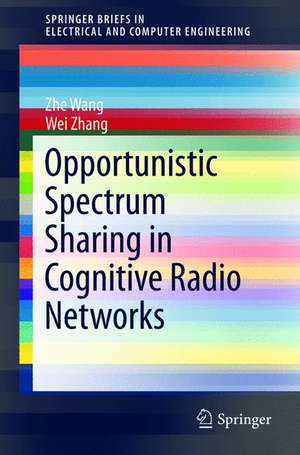 Opportunistic Spectrum Sharing in Cognitive Radio Networks de Zhe Wang